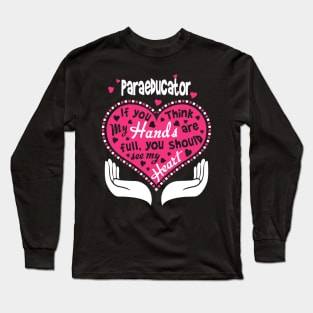 Paraeducator Teacher Full Heart Long Sleeve T-Shirt